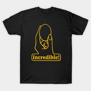 Incredible! T-Shirt